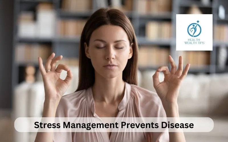 How Stress Management Prevents Disease?